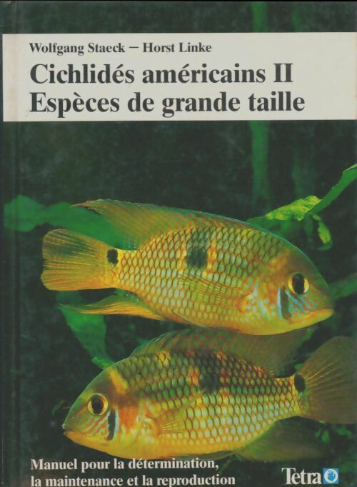 Cichlidés américains Tome II : Espèces de grande taille - Horst Linke -  Tetra GF - Livre
