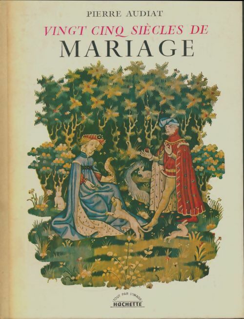 Livrenpoche : Vingt cinq siècles de mariage - P. Audiat - Livre