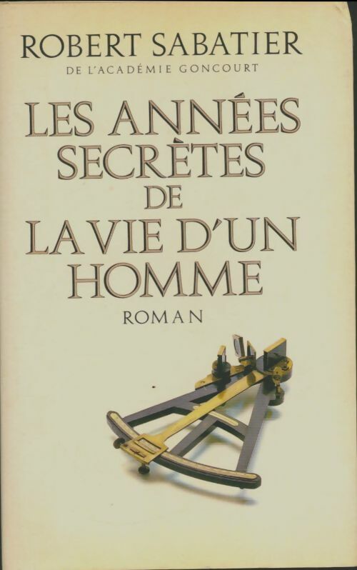 Livrenpoche : Les années secrètes de la vie d'un homme - Robert Sabatier - Livre