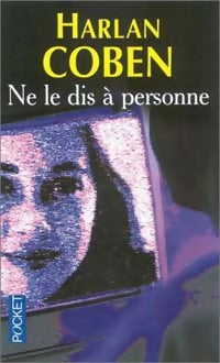 Livrenpoche : Ne le dis à personne... - Harlan Coben - Livre