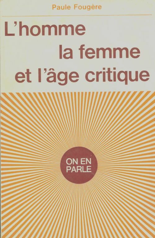 Livrenpoche : L'homme, la femme et l'âge critique - Paule Fougère - Livre