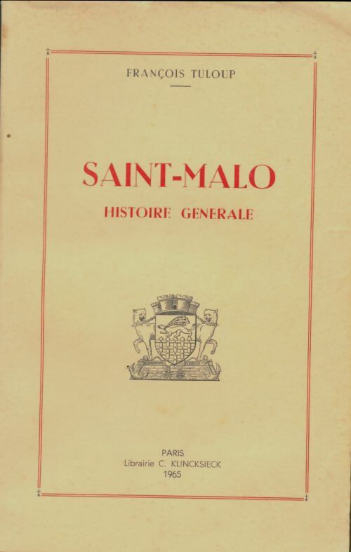 Livrenpoche : Saint-Malo histoire générale - François Tuloup - Livre