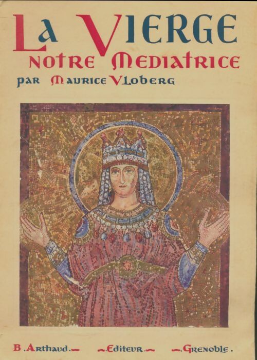 Livrenpoche : La vierge notre médiatrice - Maurice Vloberg - Livre