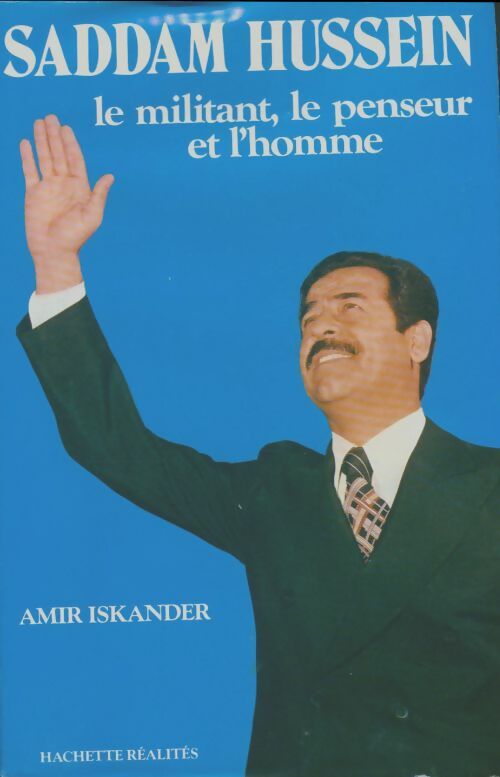 Livrenpoche : Saddam Hussein : Le militant, le penseur et l'homme - Amir Iskander - Livre