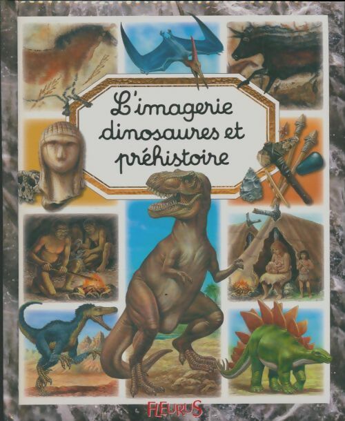 Livrenpoche : L'Imagerie des dinosaures et de la préhistoire - Emilie Beaumont - Livre