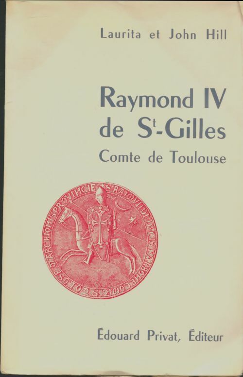 Livrenpoche : Raymond IV de St Gilles comte de Toulouse - Laurita Hill - Livre