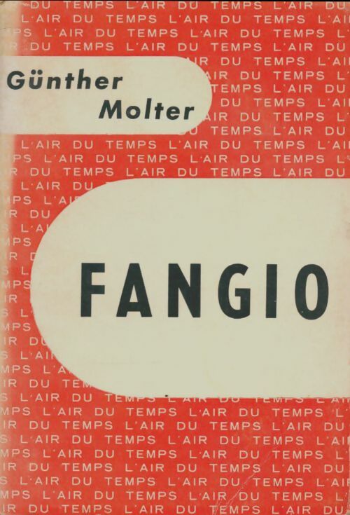 Fangio - Gunther Molter -  L'air du temps - Livre