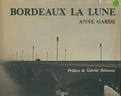 Livrenpoche : Bordeaux la lune - Anne Garde - Livre