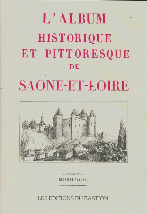 Livrenpoche : L'album historique et pittoresque de Saone-et-Loire Tome II - Collectif - Livre