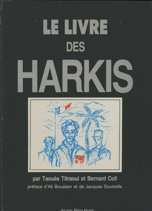 Le livre des Harkis - Taouès Titraoui -  Jeune pied noir - Livre