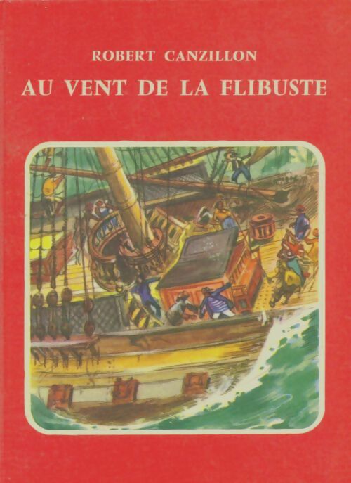 Livrenpoche : Au vent de la flibuste - Robert Canzillon - Livre