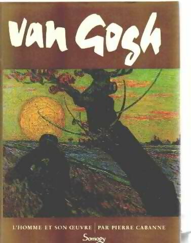 Livrenpoche : Van Gogh  - Pierre Cabanne - Livre