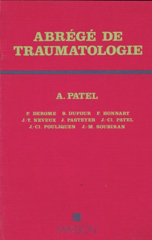 Abrégé de traumatologie - Alain Patel -  Abrégés - Livre