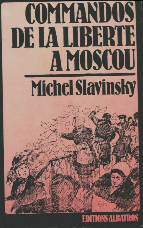 Livrenpoche : Commandos de la liberté à Moscou - Michel Slavinsky - Livre