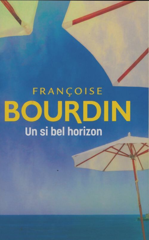 Livrenpoche : Un si bel horizon - Françoise Bourdin - Livre