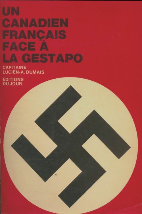 Livrenpoche : Un canadien français face à la gestapo - Lucien A. Dumais - Livre