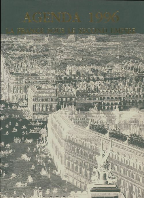 Livrenpoche : Agenda 1996 : La France sous le second empire - Collectif - Livre