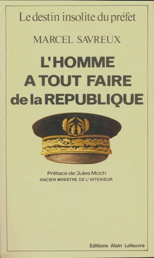 Livrenpoche : Le préfet homme à tout faire de la république - Marcel Savreux - Livre