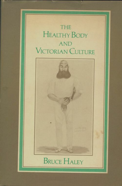 Livrenpoche : The healthy body and victorian culture - Bruce Haley - Livre
