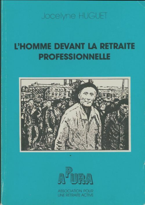 Livrenpoche : L'homme devant la retraite professionnelle - Jocelyne Huguet - Livre