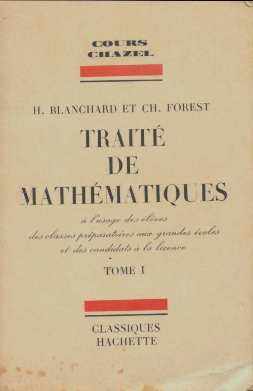 Traité de mathématiques Tome I - H Blanchard -  Hachette GF - Livre