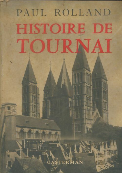 Livrenpoche : Histoire de Tournai - Paul Rolland - Livre