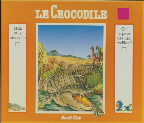 Phil et le crocodile - Claude Morand -  Bouki club - Livre