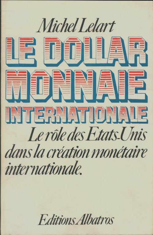Livrenpoche : Le dollar, monnaie internationale - Michel Lelart - Livre