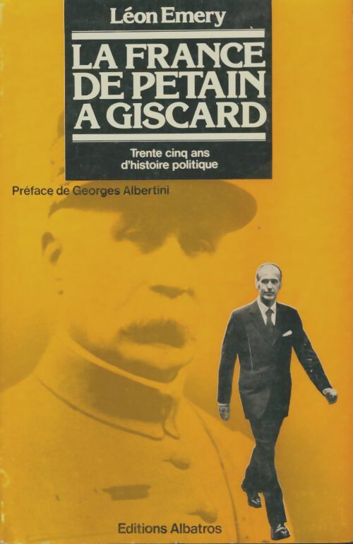 La France de Pétain à Giscard - Léon Emery -  Albatros GF - Livre