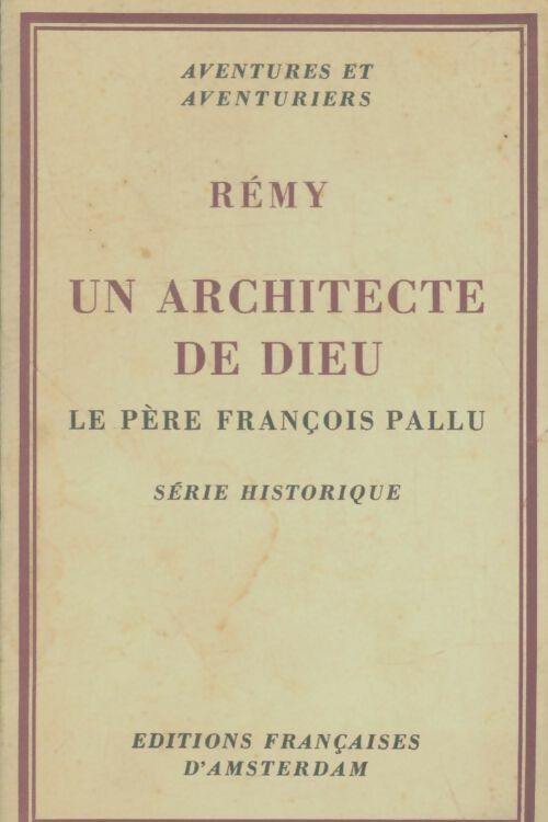 Livrenpoche : Un architecte de Dieu : Le père François Pallu - Rémy - Livre