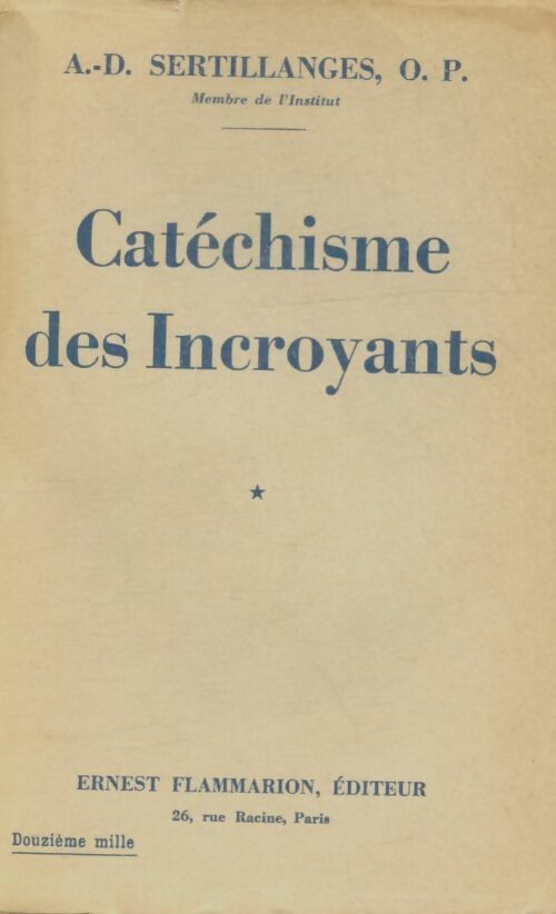 Livrenpoche : Catéchisme des incroyants Tome I - A.-D Sertillanges - Livre