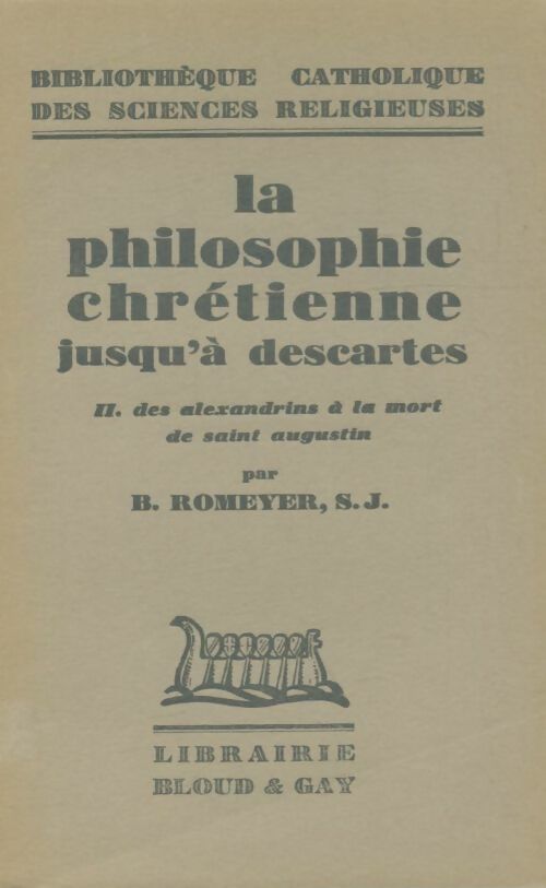 Livrenpoche : La philosophie chrétienne jusqu'à Descartes Tome II - B Romeyer - Livre