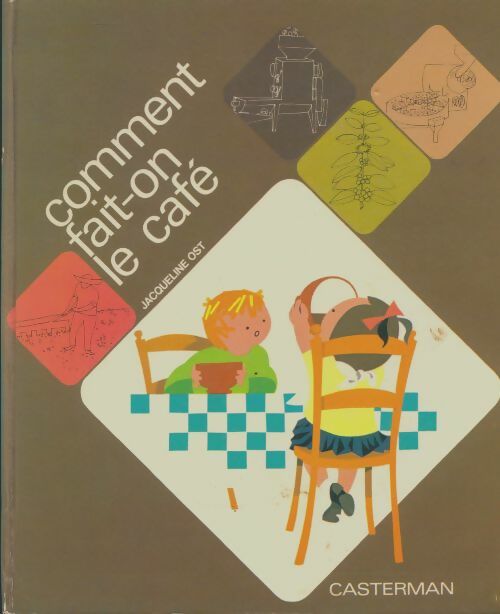 Livrenpoche : Comment fait-on le café? - Jacqueline Ost - Livre