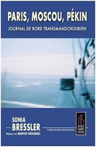 Livrenpoche : Paris Moscou Pékin : Journal de bord transmandchourien - Sonia Bressler - Livre