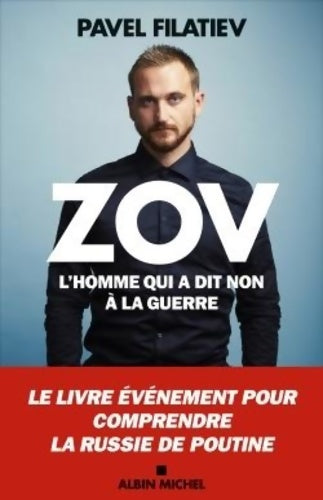 Livrenpoche : Zov : L'homme qui a dit non à la guerre - Pavel Filatiev - Livre
