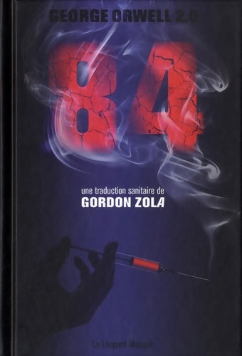 Livrenpoche : .. 84 : De George Orwell 2. 0 - Gordon Zola - Livre