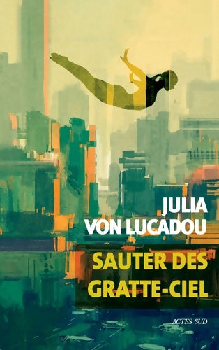 Livrenpoche : Sauter des gratte-ciel - Julia Von Lucadou - Livre
