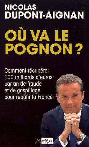 Livrenpoche : Où va le pognon ? - Nicolas Dupont-Aignan - Livre