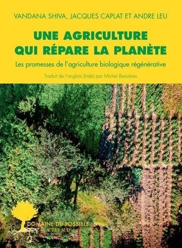 Livrenpoche : Une agriculture qui répare la planète : Les promesses de l'agriculture biologique régénérative - Vandana Shiva - Livre