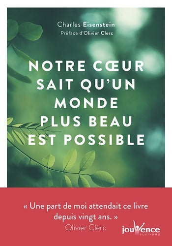 Livrenpoche : Notre coeur sait qu'un monde plus beau est possible - Charles Eisenstein - Livre