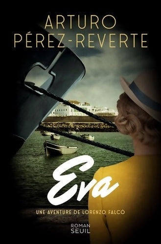 Livrenpoche : Eva : Une aventure de Lorenzo Falco - Arturo Pérez-Reverte - Livre