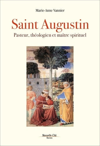 Livrenpoche : Saint Augustin : Pasteur théologien et maître spirituel - Marie-Anne Vannier - Livre
