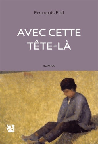 Livrenpoche : Avec cette tête-là - François Foll - Livre