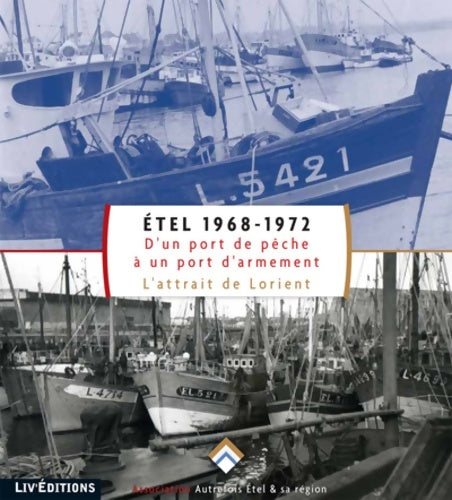 Livrenpoche : Etel 1968-1972 - Association Autrefois Etel - Livre