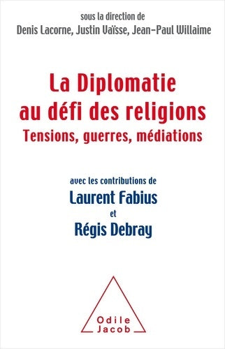 Livrenpoche : La Diplomatie face au défi des religions : Tensions guerres médiations - Laurent Fabius - Livre