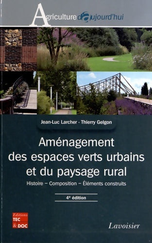 Livrenpoche : Aménagement des espaces verts urbains et du paysage rural  : Histoire - Composition - Éléments construits - Thierry GELGON - Livre