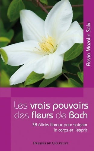 Livrenpoche : Les vrais pouvoirs des fleurs de Bach - Flavia Mazelin Salvi - Livre