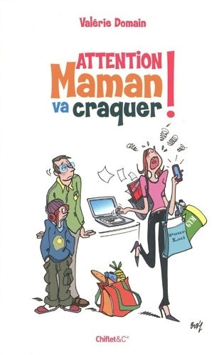 Livrenpoche : ATTENTION MAMAN VA CRAQUER ! - Valérie Domain - Livre