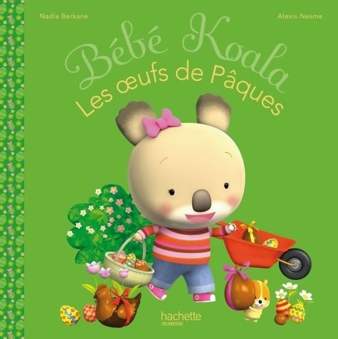 Livrenpoche : Bébé Koala - Les oeufs de Pâques - Nadia Berkane - Livre