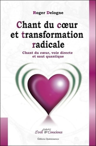 Livrenpoche : Chant du coeur et transformation radicale - Roger Delogne - Livre